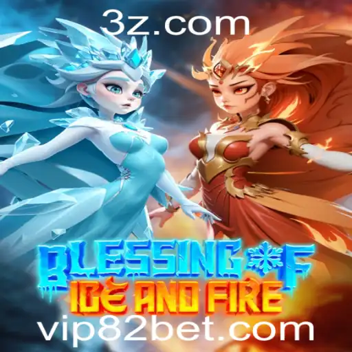 Descubra o Excitante Mundo de BlessingofIceandFire: Regras e Estratégias com 82bet